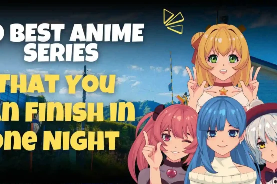 10 Best Anime Series That You Can Finish in One Night